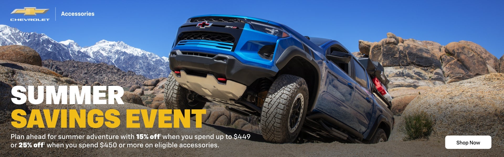 Chevrolet Accessories
Summer Savings Event
Plan ahead for summer adventure with 15% off when you ...